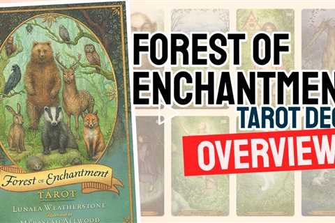 Forest Of Enchantment Tarot Review (All 78 Tarot Cards Revealed!)