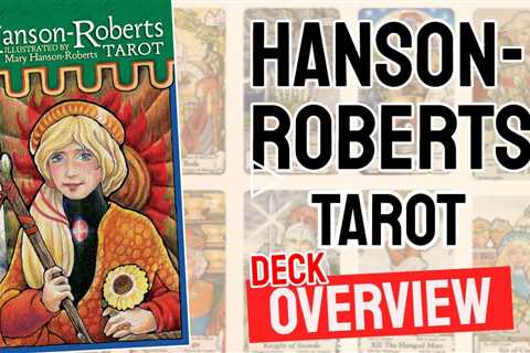 Hanson Roberts Tarot Review (All 78 Hanson Roberts Tarot Cards Revealed)