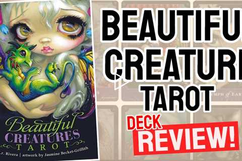 Beautiful Creatures Tarot Review (All 78 Beautiful Creatures Tarot  Cards REVEALED!)