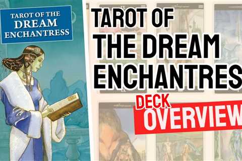 Tarot Of The Dream Enchantress Review (All 78 Tarot Cards Revealed)