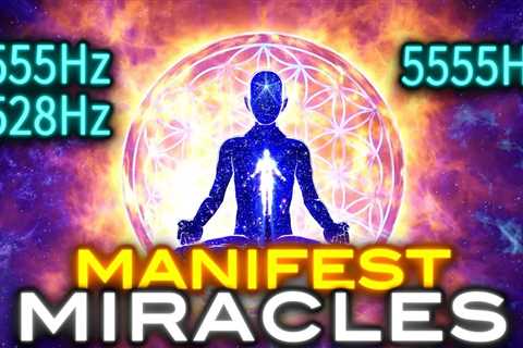 Music To Manifest MIRACLES into your LIFE (5555Hz Positive Energy) Nature Sounds Manifestation Music