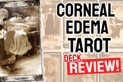 Corneal Edema Tarot Review (All 78 Corneal Edema Tarot Cards REVEALED!)
