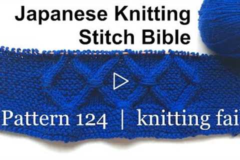 Japanese Knitting Stitch Bible | pg. 70 | Pattern 124