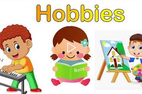 Learn Hobbies and Interests for Kids | Learn Hobbies in English for kids