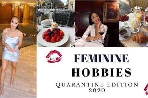 FEMININE HOBBIES FOR BLACK WOMEN - Lock Down Edition 2020 #girltalk