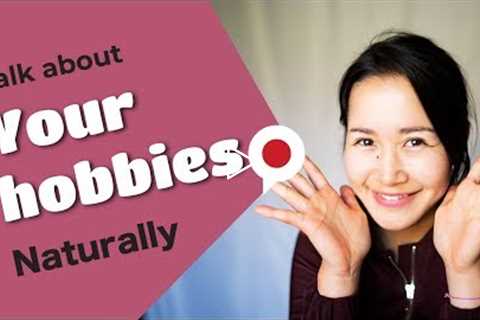 How to talk about hobbies in Japanese in NATURAL WAY!