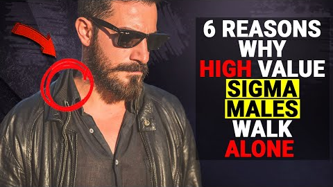 Why High Value Sigma Males WALK Alone - Social Psychology Mantras