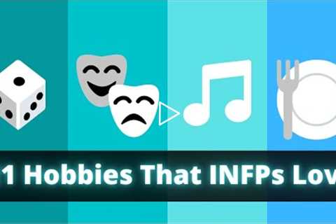 21 hobbies for the infp personality type