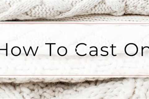 How To Cast On