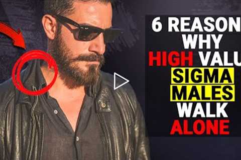Why High Value Sigma Males WALK Alone - Social Psychology Mantras