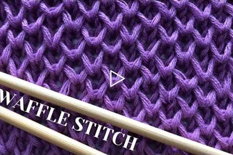 Knitting Patterns: Waffle Stitch - Thick, Soft and Fun Fabric