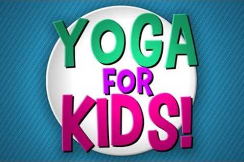 Yoga for Kids!