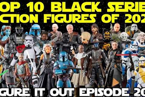 Top 10 Star Wars Black Series Action Figures of 2022 - Figure It Out Ep. 204