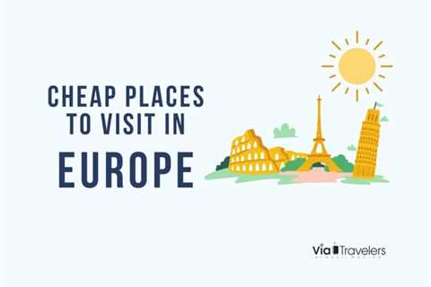 20 Cheap Places to Visit in Europe