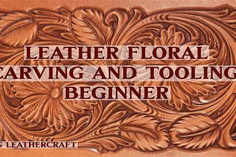 New Online Leather Floral Carving Course in the Academy!