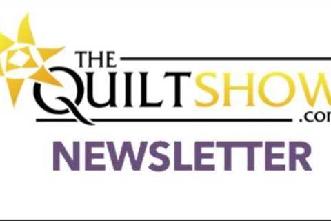 The Quilt Show Newsletter - January 30, 2023