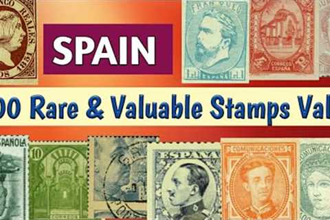 Spain Stamps Value | Most Expensive & Rare Spanish Stamps | Old Stamps Worth Money