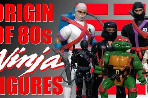 Origin of 80s Ninja Action Figures!