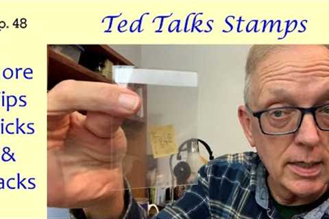 Ep. 48 - Stamp Collecting Tips Tricks and Hacks Revisited. Plus Viewers'' Favorite Stamps