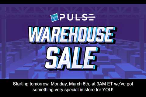 Hasbro Pulse Warehouse Sale