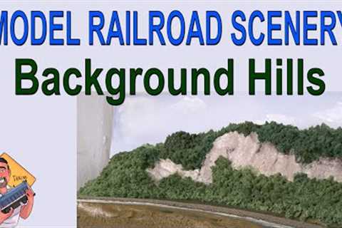 Model Railroad Scenery: Background Hills