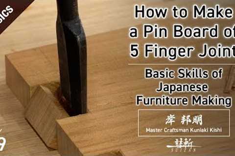 How to Make a Pin Board of 5 Finger Joints -Basic Skills of Japanese Furniture Making-