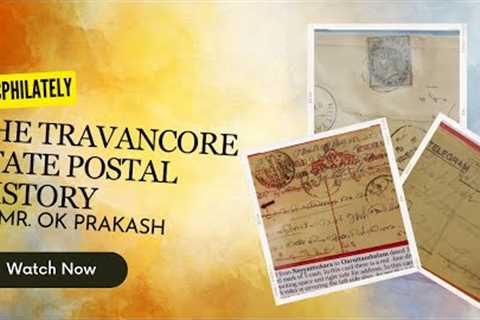 The Travancore State Postal History - AMRITPEX 2023 Philatelic Exhibit