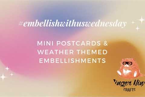 Mini postcard embellishments and weather themed embellishments #embellishwithuswednesdays