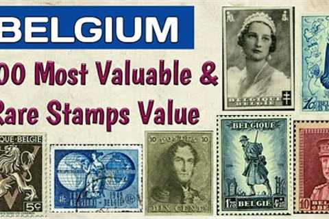 Belgium Stamps Value | 100 Most Expensive & Rare Belgium Stamps | Old Stamps In The World