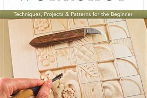 Relief Carving Workshop: Techniques, Projects  Patterns for the Beginner (Fox Chapel Publishing)..