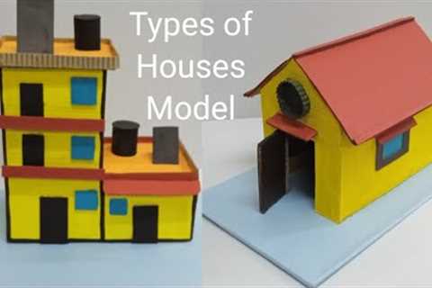 Types of houses model | EVS class 6 | cardboard projects for beginners