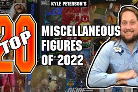 The Kyle Peterson Top 20 Misc. Action Figures of 2022!