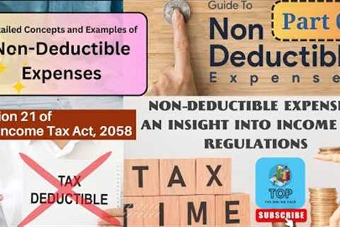 Section 21 Part 01 | Non-Deductible Expenses | Income Tax Act, 2058 |By TOP| CAP-II, CAP-III &..