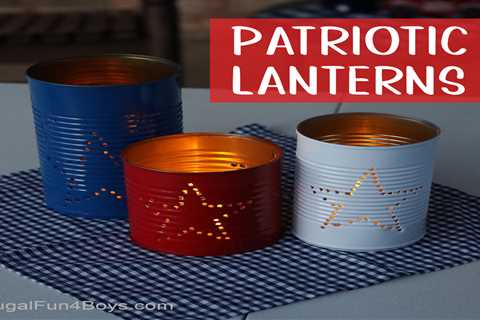 Patriotic Tin Can Lanterns