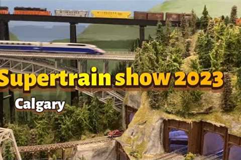 Supertrain 2023 - Canada’s Largest Model Train Show