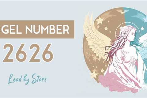 2626 Angel Number: Embracing Spiritual Evolution And Inner Wisdom