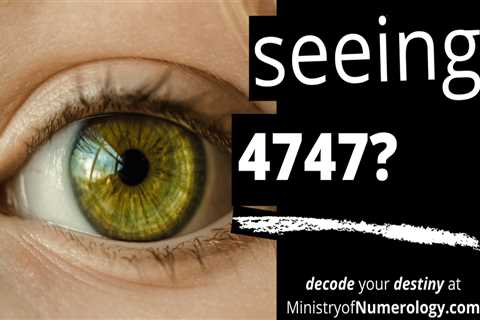 What Does The 4747 Angel Number Mean? Decoding Its Powerful Message Of Change