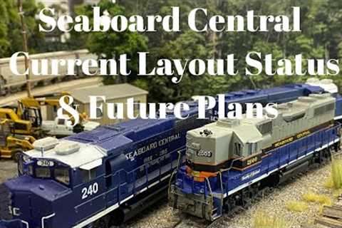 Seaboard Central - Current Layout Status & Future Plans