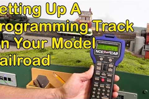 Setting Up A Programming Track On Your Model Railroad (350)