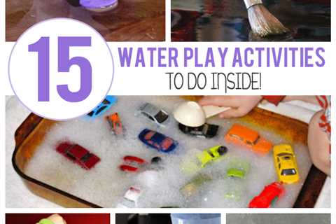 15+ Creative Indoor Water Play Ideas